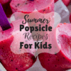 The best Summer Popsicle Recipes for Kids...don't worry, adults will love them too! Popsicles are the perfect summer treat: cold, sweet, & portable!